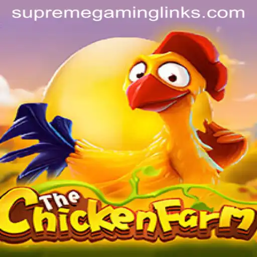 Exploring the Exciting World of ChickenFarm with SUPREMEGAMING